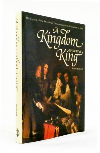 A Kingdom Without a King: The Journal of the Provisional Government in the Revolution of 1688