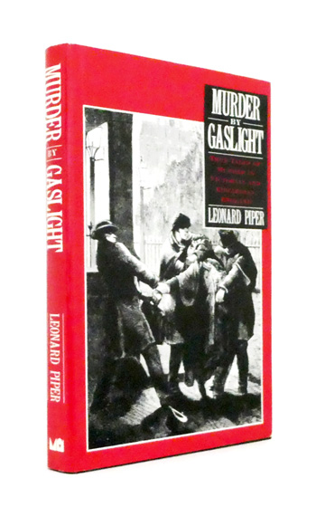 Murder by Gaslight. True Tales of Murder in Victorian and Edwardian England